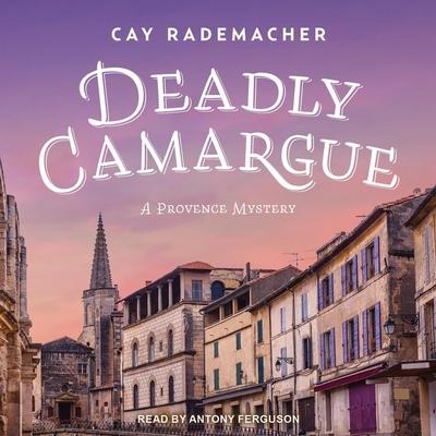 Deadly Camargue - Cay Rademacher