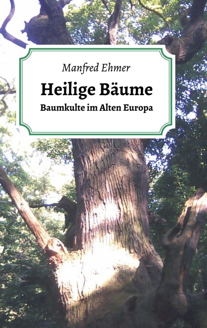 Heilige Bäume - Manfred Ehmer