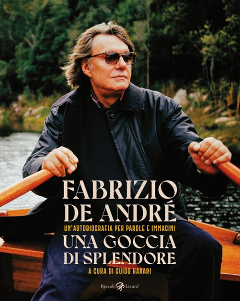Una goccia di splendore. Un'autobiografia per parole e immagini - Fabrizio De André