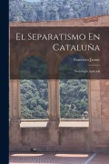 Cover-Bild zum Titel 'El Separatismo En Cataluña: Sociología Aplicada' von 'Francisco Jaume'