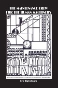Cover-Bild zum Titel 'The Maintenance Crew for the Human Machinery' von 'B. Ligteringen'