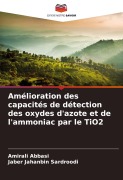 Cover-Bild zum Titel 'Amélioration des capacités de détection des oxydes d'azote et de l'ammoniac par le TiO2' von 'Amirali Abbasi, Jaber Jahanbin Sardroodi'