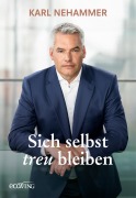 Cover-Bild zum Titel 'Sich selbst treu bleiben' von 'Karl Nehammer'