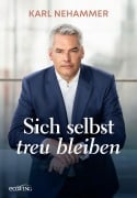 Cover-Bild zum Titel 'Sich selbst treu bleiben' von 'Karl Nehammer'