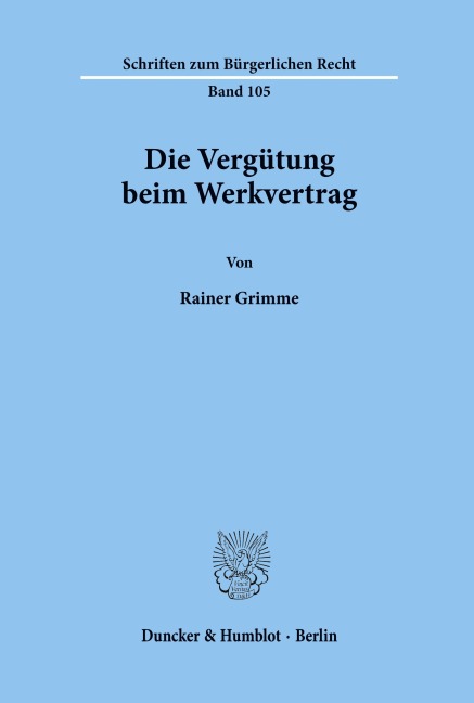 Die Vergütung beim Werkvertrag. - Rainer Grimme