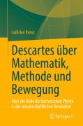 Cover-Bild zum Titel 'Descartes über Mathematik, Methode und Bewegung' von 'Ladislav Kvasz'
