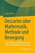 Cover-Bild zum Titel 'Descartes über Mathematik, Methode und Bewegung' von 'Ladislav Kvasz'