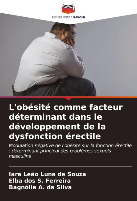 L'obésité comme facteur déterminant dans le développement de la dysfonction érectile - Iara Leão Luna de Souza, Elba dos S. Ferreira, Bagnólia A. da Silva