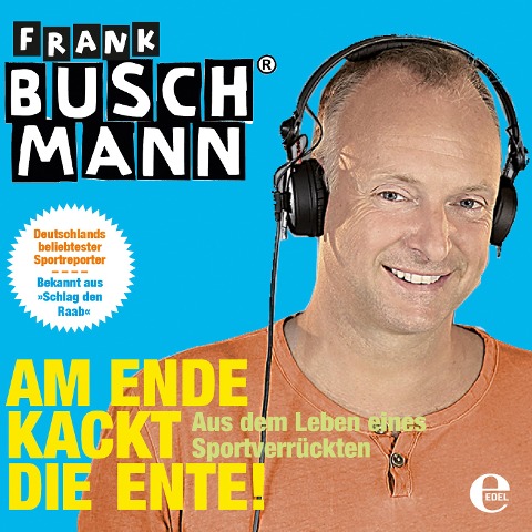 Am Ende kackt die Ente - Frank Buschmann