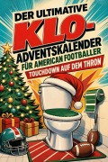 Cover-Bild zum Titel 'Der ultimative Klo-Adventskalender für American Footballer' von 'Laura Müller'