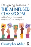 Cover-Bild zum Titel 'Designing Lessons in the AI-Infused Classroom' von 'Christopher Miller'