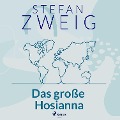 Cover-Bild zum Titel 'Das große Hosianna' von 'Stefan Zweig'