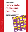 Cover-Bild zum Titel 'Luccicante come una pentola' von 'Amélie Nothomb'