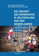 Cover-Bild zum Titel 'Die Zukunft der Demokratie in Deutschland und den Niederlanden' von ''
