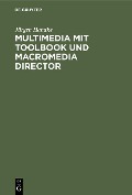 Cover-Bild zum Titel 'Multimedia mit ToolBook und Macromedia Director' von 'Jürgen Handke'