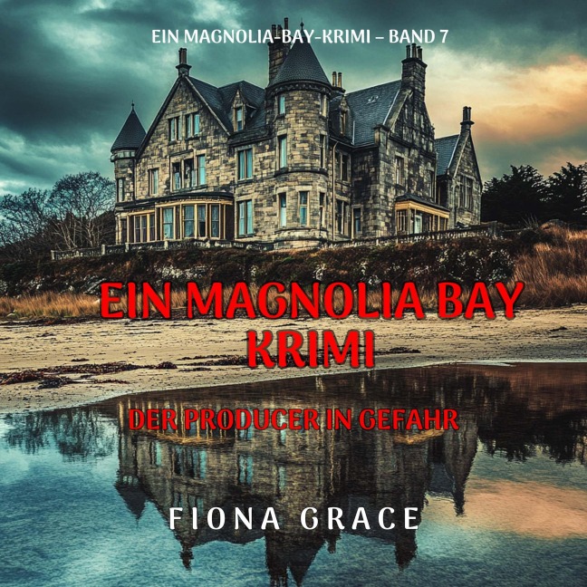 Der Producer in Gefahr (Ein Magnolia-Bay-Krimi ¿ Band 7) - Fiona Grace