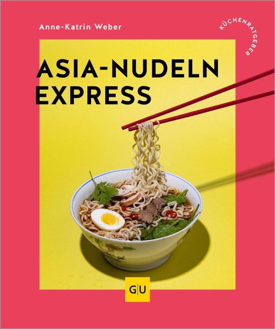 Asia-Nudeln Express - Anne-Katrin Weber