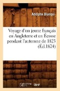 Cover-Bild zum Titel 'Voyage d'Un Jeune Français En Angleterre Et En Écosse Pendant l'Automne de 1823 (Éd.1824)' von 'Adolphe Blanqui'