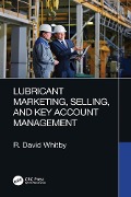 Cover-Bild zum Titel 'Lubricant Marketing, Selling, and Key Account Management' von 'R. David Whitby'