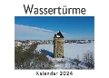 Wassertürme (Wandkalender 2024, Kalender DIN A4 quer, Monatskalender im Querformat mit Kalendarium, Das perfekte Geschenk) - Anna Müller