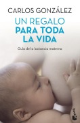 Cover-Bild zum Titel 'Un regalo para toda la vida: guía de la lactancia materna' von ''