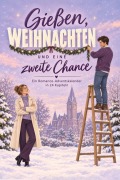 Cover-Bild zum Titel 'Gießen, Weihnachten und eine zweite Chance' von 'Amelia Hofmann'