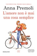 Cover-Bild zum Titel 'L' amore non è mai una cosa semplice' von 'Anna Premoli'
