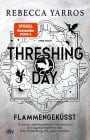  Threshing Day - Flammengeküsst