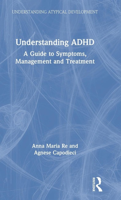 Understanding ADHD - Anna Maria Re, Agnese Capodieci