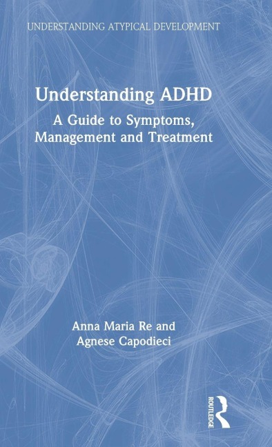Understanding ADHD - Anna Maria Re, Agnese Capodieci