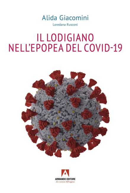Il lodigiano nell'epopea del COVID-19 - Alida Giacomini