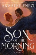 Cover-Bild zum Titel 'Son of the Morning' von 'Akwaeke Emezi'