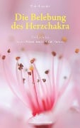 Die Belebung des Herzchakra - Florin Lowndes