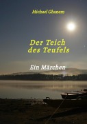 Cover-Bild zum Titel 'Der Teich des Teufels' von 'Michael Ghanem'