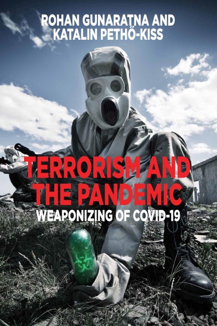 Terrorism and the Pandemic - Rohan Gunaratna, Katalin Petho-Kiss