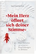 Cover-Bild zum Titel '»Mein Herz öffnet sich deiner Stimme«' von 'Iso Camartin'