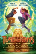 Cover-Bild zum Titel 'Time Lions and the Chrono-Loop' von 'Krystal Sutherland, Martin Seneviratne'