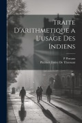 Cover-Bild zum Titel 'Traite D'arithmetique a L'usage Des Indiens' von 'P. Perraux, Philibert Dabry De Thiersant'
