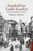 Cover-Bild zum Titel 'Istanbulun Tarihi Eserleri' von 'Holden Hutton'