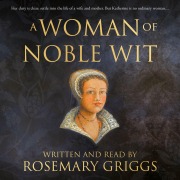 Cover-Bild zum Titel 'A Woman of Noble Wit' von 'Rosemary Griggs'