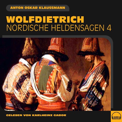 Wolfdietrich (Nordische Heldensagen, Folge 4) - Anton Oskar Klaussmann