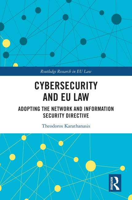 Cybersecurity and EU Law - Theodoros Karathanasis