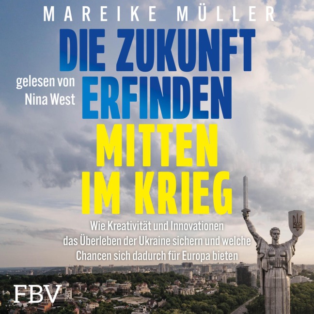 Die Zukunft erfinden ¿ mitten im Krieg - Mareike Müller