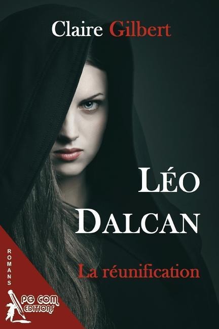 Leo Dalcan, la reunification - Claire Gilbert