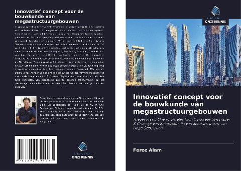 Innovatief concept voor de bouwkunde van megastructuurgebouwen - Feroz Alam