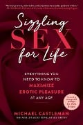 Cover-Bild zum Titel 'Sizzling Sex for Life' von 'Michael Castleman'