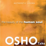 The Beauty of the Human Soul - Osho