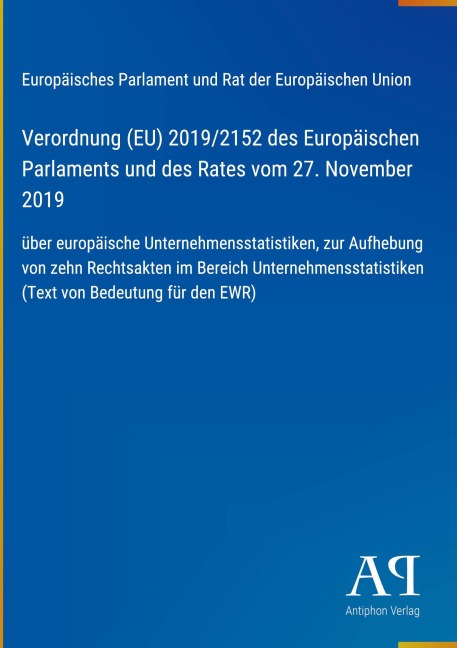 Verordnung (EU) 2019/2152 des Europäischen Parlaments und des Rates vom 27. November 2019 - Europäisches Parlament und Rat der Europäischen Union