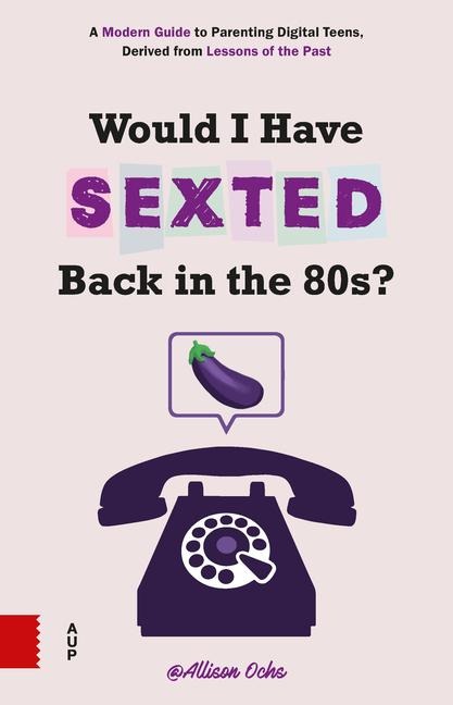 Would I Have Sexted Back in the 80s? - Allison Ochs