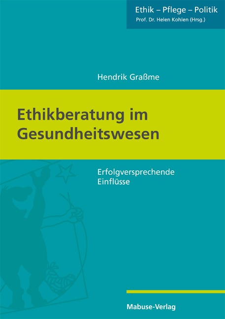 Ethikberatung im Gesundheitswesen - Hendrik Graßme